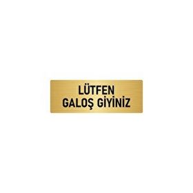 Özarslan Dizayn Departman Kapı İsimliği Lütfen Galoş Giyiniz 10x20 cm Altın Renk Metal Yönlendirme Levhası