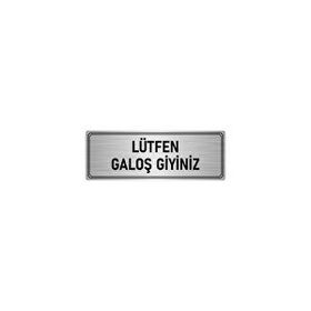 Özarslan Dizayn Departman Kapı İsimliği Lütfen Galoş Giyiniz 10x20 cm Gümüş Renk Metal Yönlendirme Levhası