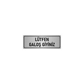 Özarslan Dizayn Departman Kapı İsimliği Lütfen Galoş Giyiniz 5x20 cm Gümüş Renk Metal Yönlendirme Levhası