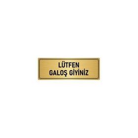 Özarslan Dizayn Departman Kapı İsimliği Lütfen Galoş Giyiniz 7x20 cm Altın Renk Metal Yönlendirme Levhası