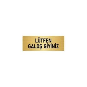 Özarslan Dizayn Departman Kapı İsimliği Lütfen Galoş Giyiniz 7x20 cm Altın Renk Metal Yönlendirme Levhası