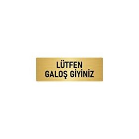 Özarslan Dizayn Departman Kapı İsimliği Lütfen Galoş Giyiniz 7x20 cm Altın Renk Metal Yönlendirme Levhası