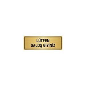 Özarslan Dizayn Departman Kapı İsimliği Lütfen Galoş Giyiniz 7x20 cm Altın Renk Metal Yönlendirme Levhası