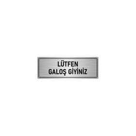 Özarslan Dizayn Departman Kapı İsimliği Lütfen Galoş Giyiniz 7x20 cm Gümüş Renk Metal Yönlendirme Levhası