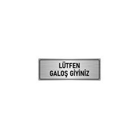 Özarslan Dizayn Departman Kapı İsimliği Lütfen Galoş Giyiniz 7x20 cm Gümüş Renk Metal Yönlendirme Levhası