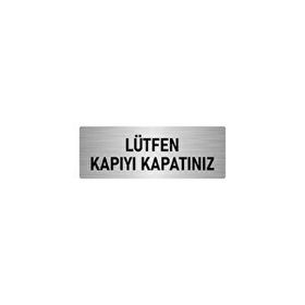 Özarslan Dizayn Departman Kapı İsimliği Lütfen Kapıyı Kapatınız 7x20 cm Gümüş Renk Metal Yönlendirme Levhası