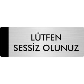 Özarslan Dizayn Departman Kapı İsimliği Lütfen Sessiz Olunuz 7x20 cm Gümüş Renk Metal Yönlendirme Levhası