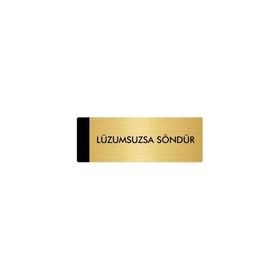 Özarslan Dizayn Departman Kapı İsimliği Lüzumsuzsa Söndür 10x20 cm Altın Renk Metal Yönlendirme Levhası