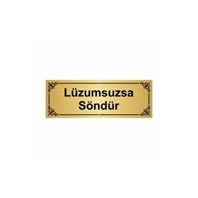 Özarslan Dizayn Departman Kapı İsimliği Lüzumsuzsa Söndür 7x20 cm Altın Renk Metal Yönlendirme Levhası
