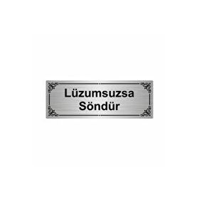 Özarslan Dizayn Departman Kapı İsimliği Lüzumsuzsa Söndür 7x20 cm Gümüş Renk Metal Yönlendirme Levhası