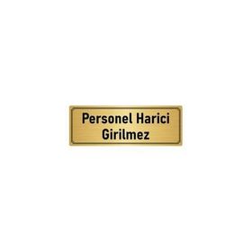 Özarslan Dizayn Departman Kapı İsimliği Personel Harici Girilmez 10x20 cm Altın Renk Metal Yönlendirme Levhası