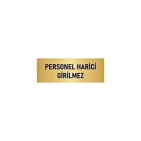 Özarslan Dizayn Departman Kapı İsimliği Personel Harici Girilmez 5x20 cm Altın Renk Metal Yönlendirme Levhası