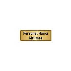Özarslan Dizayn Departman Kapı İsimliği Personel Harici Girilmez 5x20 cm Altın Renk Metal Yönlendirme Levhası
