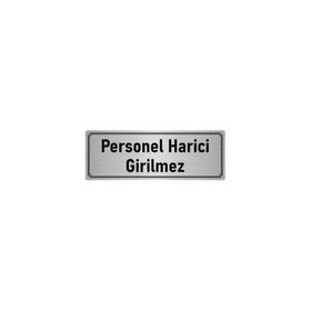Özarslan Dizayn Departman Kapı İsimliği Personel Harici Girilmez 5x20 cm Gümüş Renk Metal Yönlendirme Levhası