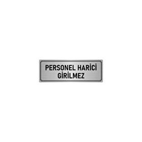 Özarslan Dizayn Departman Kapı İsimliği Personel Harici Girilmez 5x20 cm Gümüş Renk Metal Yönlendirme Levhası