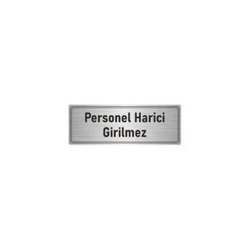 Özarslan Dizayn Departman Kapı İsimliği Personel Harici Girilmez 5x20 cm Gümüş Renk Metal Yönlendirme Levhası