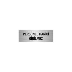 Özarslan Dizayn Departman Kapı İsimliği Personel Harici Girilmez 7x20 cm Gümüş Renk Metal Yönlendirme Levhası