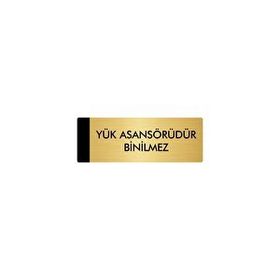 Özarslan Dizayn Departman Kapı İsimliği Yük Asansörüdür Binilmez 10x20 cm Altın Renk Metal Yönlendirme Levhası