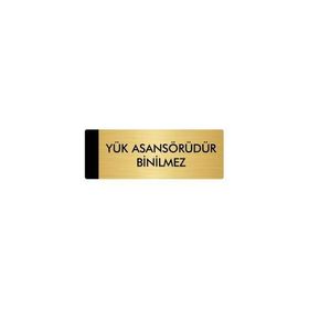 Özarslan Dizayn Departman Kapı İsimliği Yük Asansörüdür Binilmez 5x20 cm Altın Renk Metal Yönlendirme Levhası