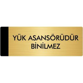 Özarslan Dizayn Departman Kapı İsimliği Yük Asansörüdür Binilmez 5x20 cm Altın Renk Metal Yönlendirme Levhası