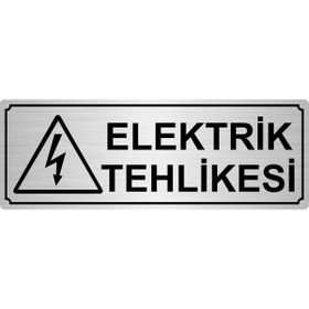 Özarslan Dizayn Elektrik Tehlikesi 10x20 cm Gümüş Renk Metal Yönlendirme Levhası