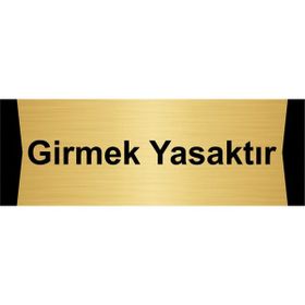 Özarslan Dizayn Girmek Yasaktır 5x20 cm Altın Renk Metal Yönlendirme Levhası