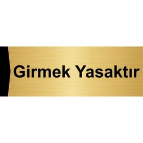 Özarslan Dizayn Girmek Yasaktır 5x20 cm Altın Renk Metal Yönlendirme Levhası
