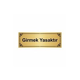 Özarslan Dizayn Girmek Yasaktır 7x20 cm Altın Renk Metal Yönlendirme Levhası