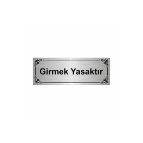 Özarslan Dizayn Girmek Yasaktır 7x20 cm Gümüş Renk Metal Yönlendirme Levhası