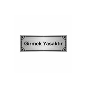 Özarslan Dizayn Girmek Yasaktır 7x20 cm Gümüş Renk Metal Yönlendirme Levhası