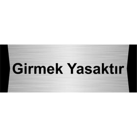 Özarslan Dizayn Girmek Yasaktır 7x20 cm Gümüş Renk Metal Yönlendirme Levhası