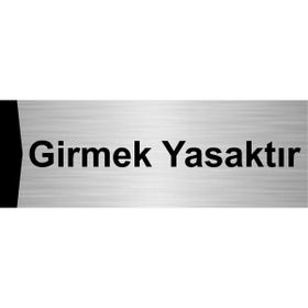 Özarslan Dizayn Girmek Yasaktır 7x20 cm Gümüş Renk Metal Yönlendirme Levhası