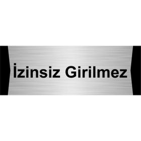 Özarslan Dizayn İzinsiz Girilmez 5x20 cm Gümüş Renk Metal Yönlendirme Levhası