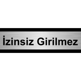 Özarslan Dizayn İzinsiz Girilmez 5x20 cm Gümüş Renk Metal Yönlendirme Levhası