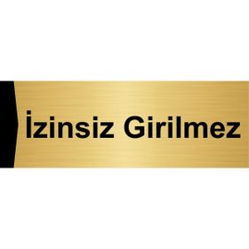 Özarslan Dizayn İzinsiz Girilmez 7x20 cm Altın Renk Metal Yönlendirme Levhası