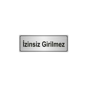 Özarslan Dizayn İzinsiz Girilmez 7x20 cm Gümüş Renk Metal Yönlendirme Levhası