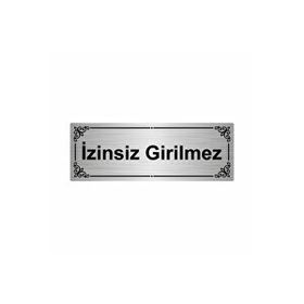 Özarslan Dizayn İzinsiz Girilmez 7x20 cm Gümüş Renk Metal Yönlendirme Levhası