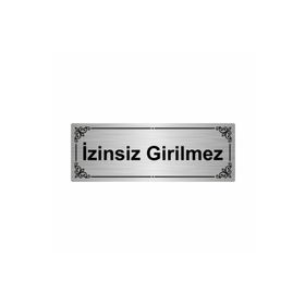 Özarslan Dizayn İzinsiz Girilmez 7x20 cm Gümüş Renk Metal Yönlendirme Levhası