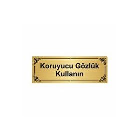 Özarslan Dizayn Koruyucu Gözlük Kullanın 7x20 cm Altın Renk Metal Yönlendirme Levhası