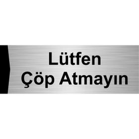 Özarslan Dizayn Lütfen Çöp Atmayın 10x20 cm Gümüş Renk Metal Yönlendirme Levhası
