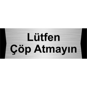 Özarslan Dizayn Lütfen Çöp Atmayın 5x20 cm Gümüş Renk Metal Yönlendirme Levhası