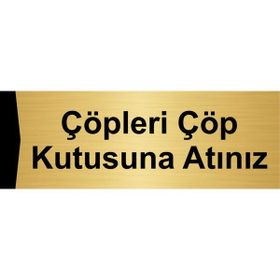 Özarslan Dizayn Lütfen Çöpleri Çöp Kutusuna Atınız 10x20 cm Altın Renk Metal Yönlendirme Levhası