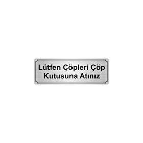 Özarslan Dizayn Lütfen Çöpleri Çöp Kutusuna Atınız 10x20 cm Gümüş Renk Metal Yönlendirme Levhası