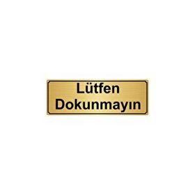 Özarslan Dizayn Lütfen Dokunmayın 7x20 cm Altın Renk Metal Yönlendirme Levhası