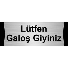 Özarslan Dizayn Lütfen Galoş Giyiniz 10x20 cm Gümüş Renk Metal Yönlendirme Levhası