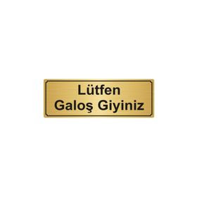 Özarslan Dizayn Lütfen Galoş Giyiniz 7x20 cm Altın Renk Metal Yönlendirme Levhası