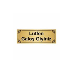 Özarslan Dizayn Lütfen Galoş Giyiniz 7x20 cm Altın Renk Metal Yönlendirme Levhası