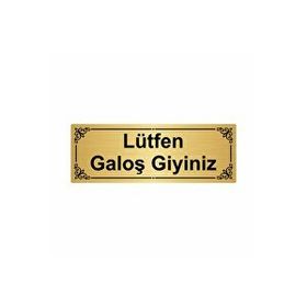 Özarslan Dizayn Lütfen Galoş Giyiniz 7x20 cm Altın Renk Metal Yönlendirme Levhası