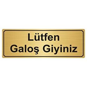 Özarslan Dizayn Lütfen Galoş Giyiniz 7x20 cm Altın Renk Metal Yönlendirme Levhası