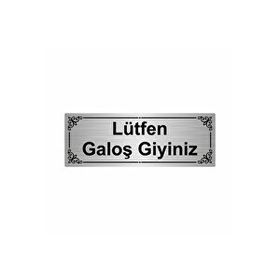 Özarslan Dizayn Lütfen Galoş Giyiniz 7x20 cm Gümüş Renk Metal Yönlendirme Levhası